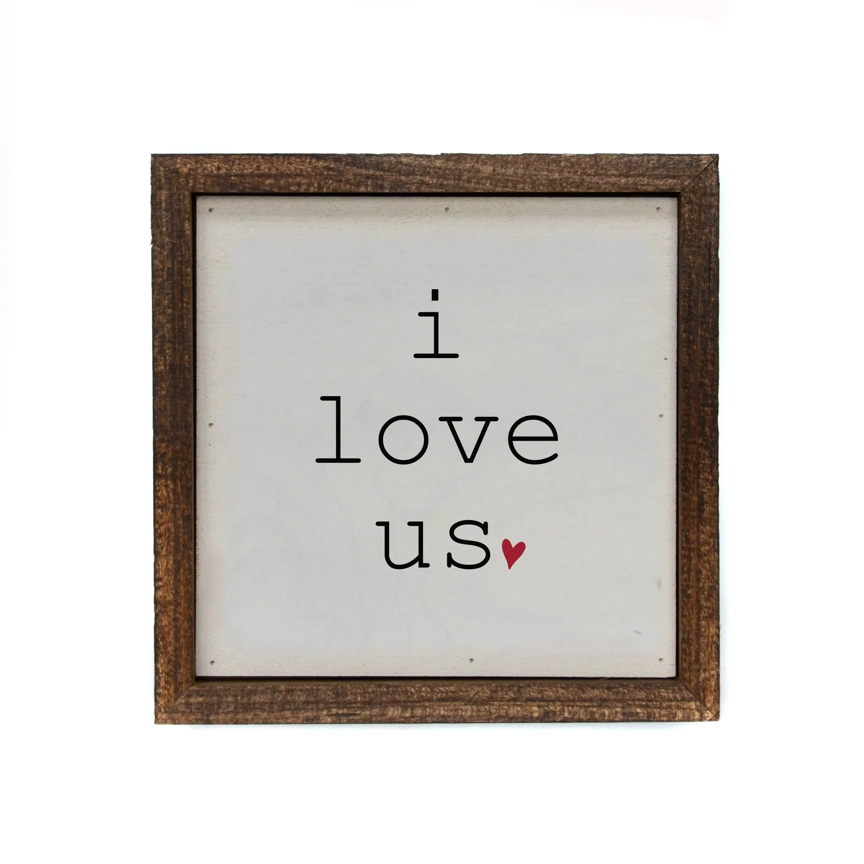 6x6 I Love Us With Heart Small Sign