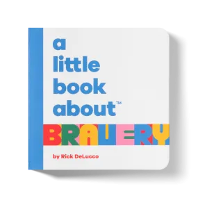 A Little Book About Bravery