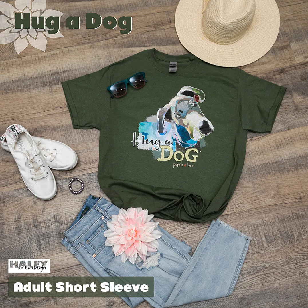 HUG A DOG (PRINTED TO ORDER)